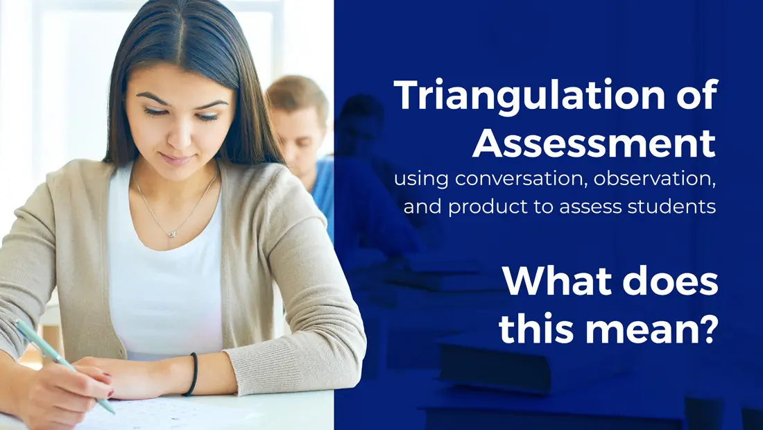 triangulation of assessment using conversation, observationm, and product to assess students